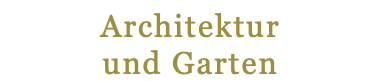 Architektur  und Garten